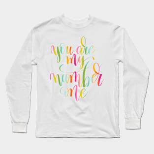 You Are My Number One Long Sleeve T-Shirt